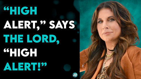 “High Alert,” Says The Lord, “High Alert!” - Amanda Grace